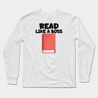 Bookworm read like a boss Long Sleeve T-Shirt